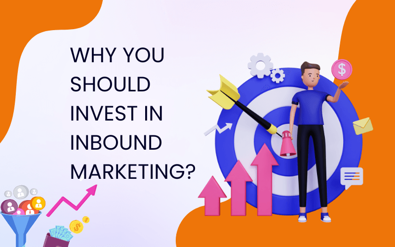 Why You should invest in inbound Marketing